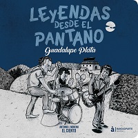 LEYENDAS DESDE EL PANTANO – GUADALUPE PLATA (BANDAÁPARTE LIBRO)