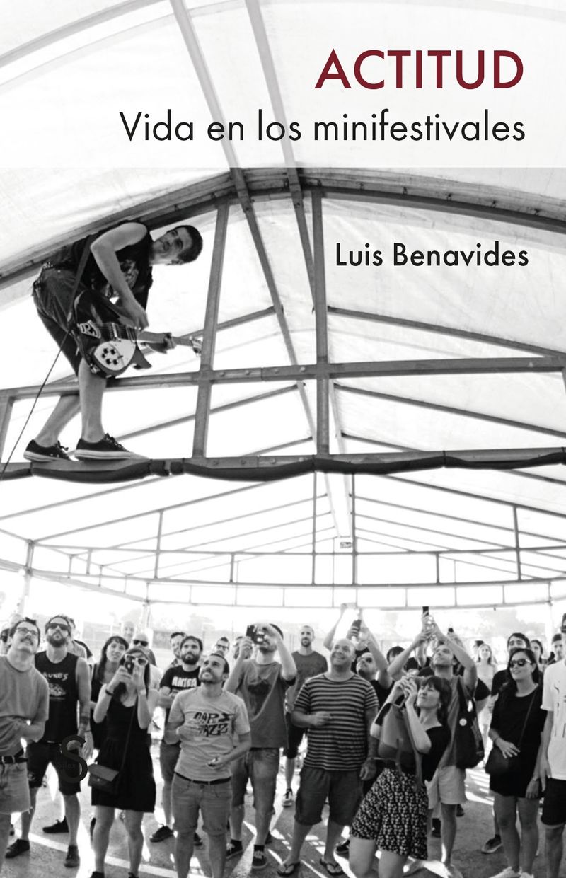 LUIS BENAVIDES – ACTITUD: VIDA EN LOS MINIFESTIVALES (SÍLEX EDICIONES)