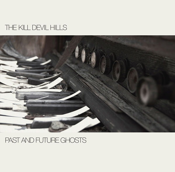 THE KILL DEVIL HILLS – PAST AND FUTURE GHOSTS (BEAST RECORDS LP)