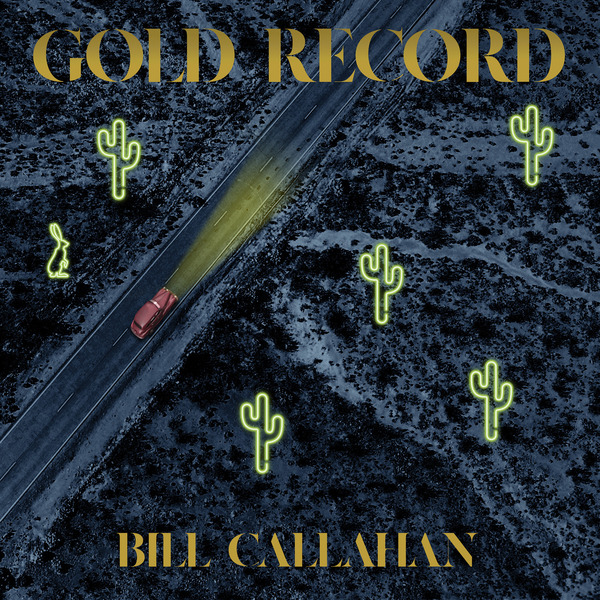 BILL CALLAHAN – GOLD RECORD (DRAG CITY RECORDS LP/CD)