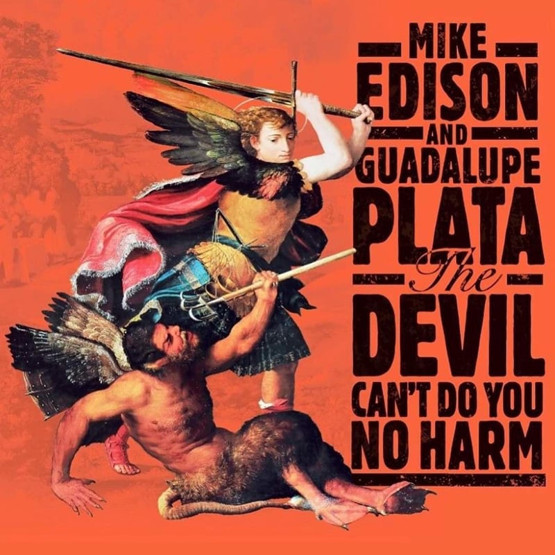 MIKE EDISON & GUADALUPE PLATA – THE DEVIL CAN’T DO YOU NO HARM (EVERLASTING RECORDS LP/CD)