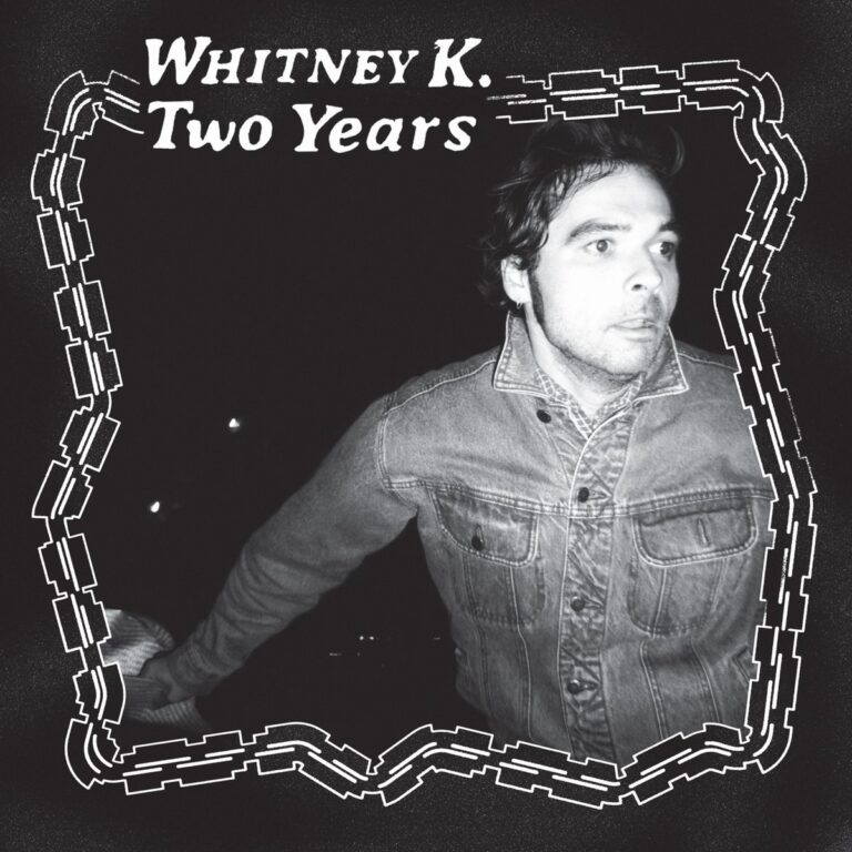 WHITNEY K. – TWO YEARS (LP/CD)